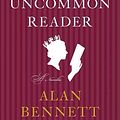 Cover Art for 9781429934534, The Uncommon Reader by Alan Bennett