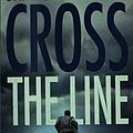 Cover Art for 9781478918486, Cross the Line by James Patterson