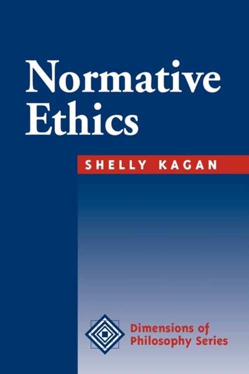 Cover Art for 9780813308463, Normative Ethics by Shelly Kagan