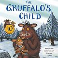 Cover Art for 9781447273639, Gruffalo’s Child 10th Anniversary Edition by Julia Donaldson