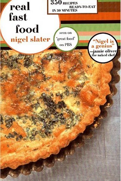 Cover Art for 9781585674374, Real Fast Food: 350 Recipes Ready-To-Eat in 30 Minutes by Nigel Slater