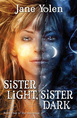 Cover Art for 9780765367563, Sister Light, Sister Dark by Jane Yolen