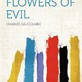 Cover Art for 9781407735191, The Flowers of Evil by Charles P. Baudelaire