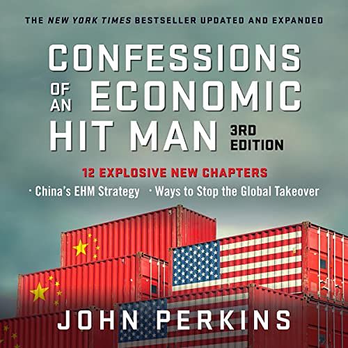 Cover Art for B0BXFJSL4P, Confessions of an Economic Hit Man (3rd Edition) by John Perkins