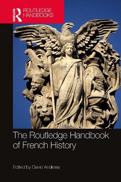 Cover Art for 9780367406820, The Routledge Handbook of French History by David Andress
