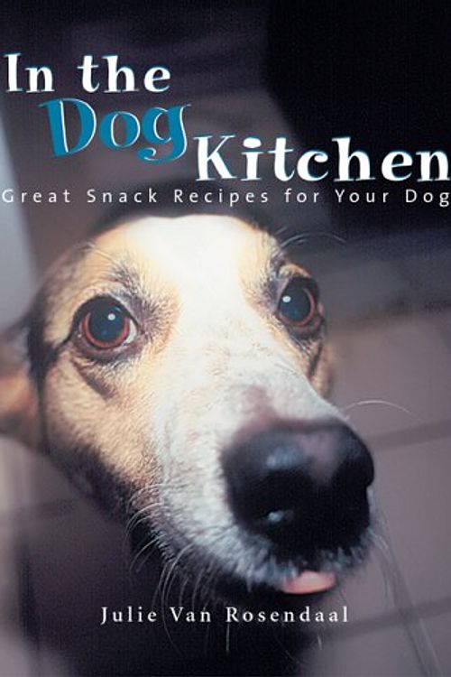 Cover Art for 9781894739078, In the Dog Kitchen: Great Snack Recipes for Your Dog by Julie van Rosendaal