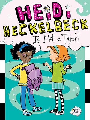 Cover Art for 9781481423267, Heidi Heckelbeck Is Not a Thief! by Wanda Coven