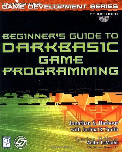 Cover Art for 9781592000098, Beginner's Guide to DarkBASIC Game Programming by Jonathan S. Harbour, Joshua R. Smith