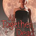 Cover Art for 9780575083905, All Together Dead: A True Blood Novel (Sookie Stackhouse Vampire 7) by Charlaine Harris