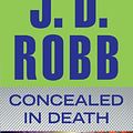 Cover Art for 9781410463982, Concealed in Death by J. D. Robb