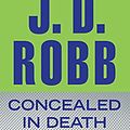 Cover Art for 9781480511569, Concealed in Death by J. D. Robb