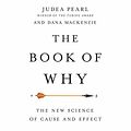 Cover Art for B07CYNR4HF, The Book of Why: The New Science of Cause and Effect by Judea Pearl, Dana Mackenzie