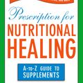 Cover Art for 9781583334126, Prescription for Nutritional Healing: The A-to-Z Guide to Supplements by Phyllis A. Balch