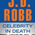 Cover Art for 9781101556955, Celebrity in Death (In Death) by J. D. Robb