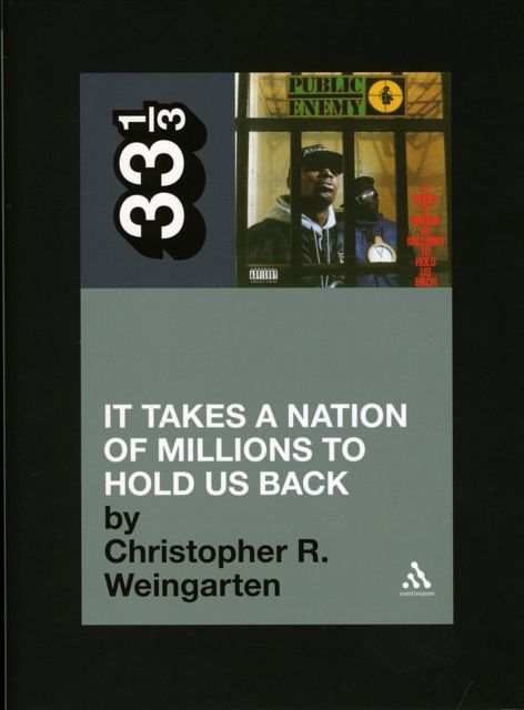Cover Art for 9780826429131, Public Enemy's It Takes a Nation of Millions to Hold Us Back by Christopher R. Weingarten