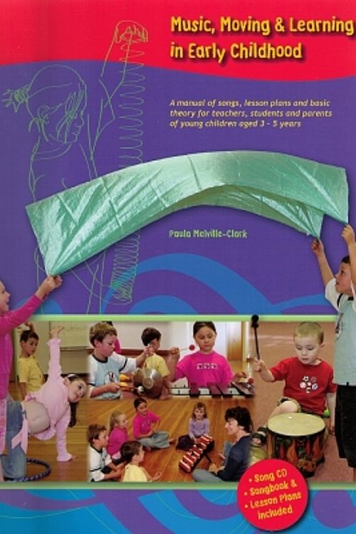 Cover Art for 9780977561902, Music, Moving & Learning in Early Childhood by Paula Melville-Clark