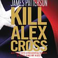 Cover Art for 9781611139693, Kill Alex Cross by James Patterson