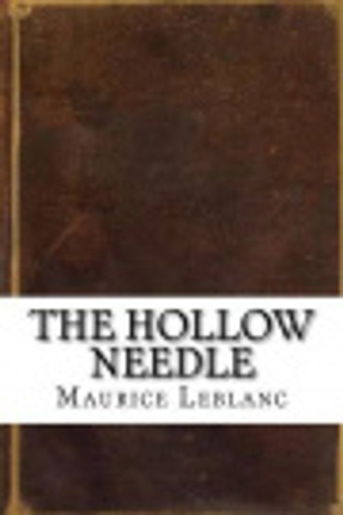 Cover Art for 9781536839357, The Hollow Needle by Maurice LeBlanc