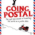 Cover Art for 9780730494935, Going Postal: The Ups and Downs of Travelling the World on a Postie Bike by Nathan Millward