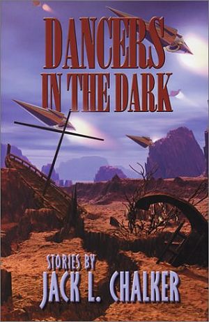 Cover Art for 9780786246809, Dancers in the Dark Stories by Jack L. Chalker