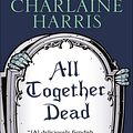 Cover Art for 9781597225359, All Together Dead by Charlaine Harris