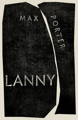 Cover Art for 9780571340286, Lanny by Max Porter