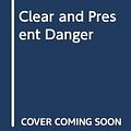 Cover Art for 9780671581701, Clear and Present Danger by Tom Clancy