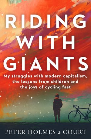 Cover Art for 9780670077946, Riding With Giants by Peter Holmes a Court