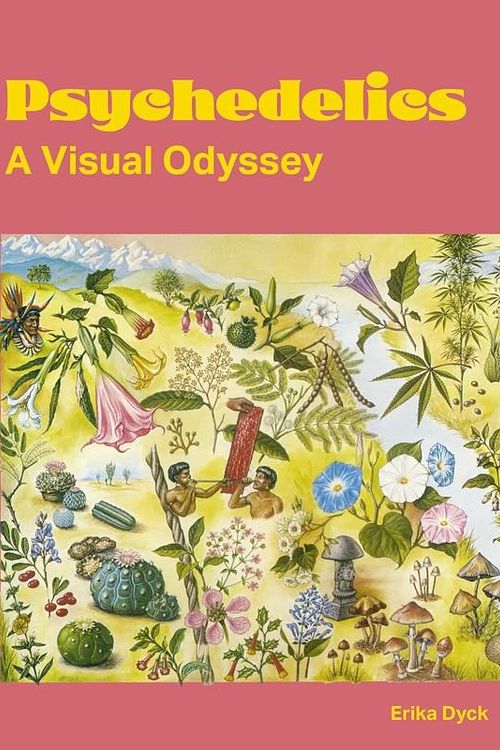 Cover Art for 9780262547666, Psychedelics: A Visual Odyssey by Erika Dyck