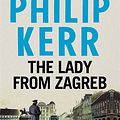 Cover Art for 9781784293505, The Lady From Zagreb by Philip Kerr