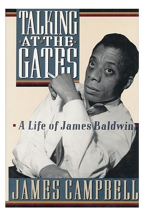 Cover Art for 9780670829132, Talking at the Gates: A Life of James Baldwin by James Campbell