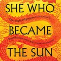 Cover Art for 9781760987459, She Who Became the Sun by Shelley Parker-Chan