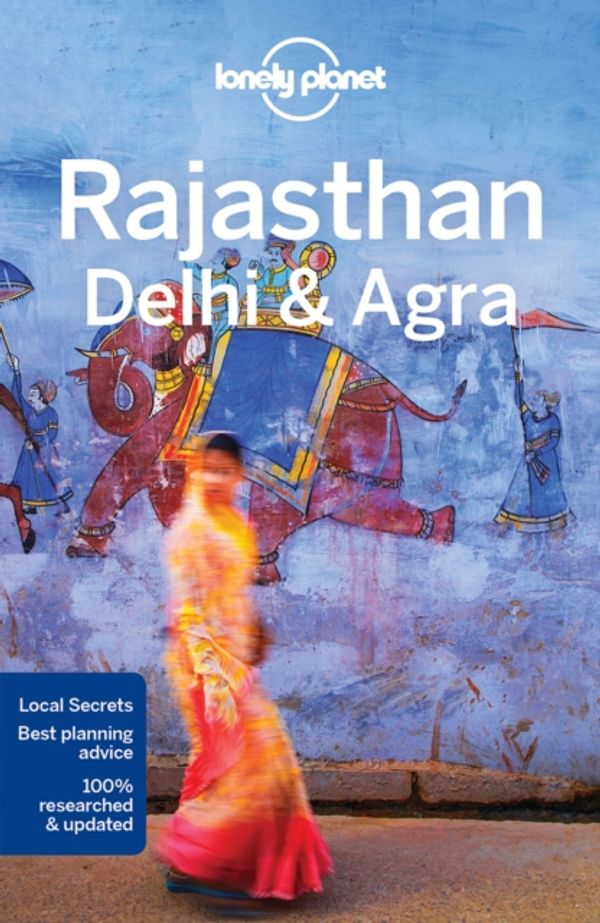 Cover Art for 9781786571434, Lonely Planet Rajasthan, Delhi & Agra (Travel Guide) by Lonely Planet