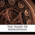 Cover Art for 9781286049785, The Heart of Midlothian by Sir Walter Scott