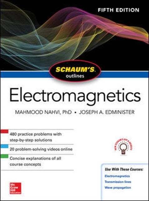 Cover Art for 9781260120974, Schaum's Outline of Electromagnetics, Fifth Edition by Mahmood Nahvi, Joseph Edminister