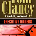 Cover Art for 9781101002353, Executive Orders by Tom Clancy