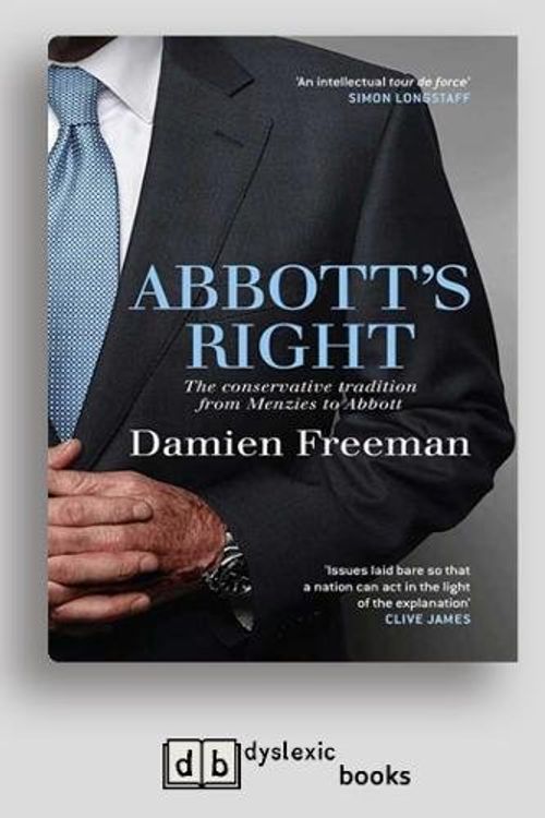 Cover Art for 9781525271304, Abbott's Right: The conservative tradition from Menzies to Abbott by Damien Freeman