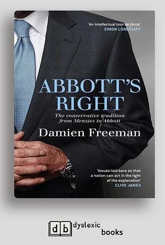 Cover Art for 9781525271304, Abbott's Right: The conservative tradition from Menzies to Abbott by Damien Freeman