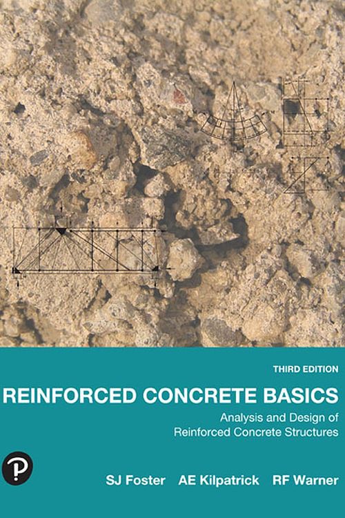 Cover Art for 9780655703662, Reinforced Concrete Basics (Pearson Original Edition): Analysis and Design of Reinforced Concrete Structures by Stephen Foster, Andrew Kilpatrick, R. Warner