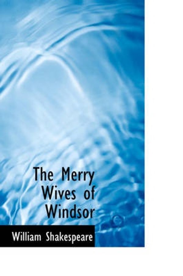 Cover Art for 9780554356815, The Merry Wives of Windsor by William Shakespeare
