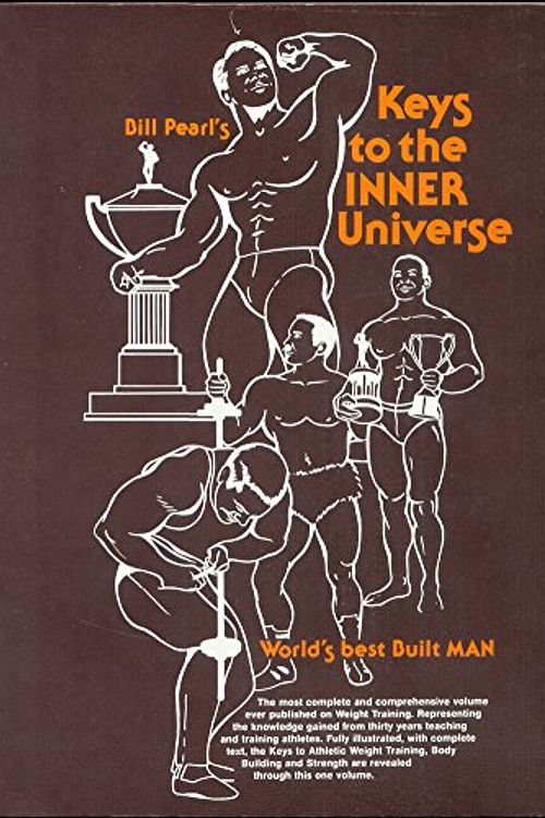 Cover Art for B001E373NY, Bill Pearls Keys To The Inner Universe. Volume 1 by Bill Pearl