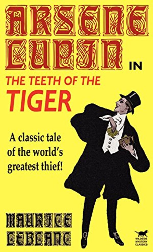 Cover Art for 9780809532483, Arsene Lupin in The Teeth of the Tiger by Maurice LeBlanc