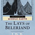 Cover Art for 9780345388186, The Lays of Beleriand by J. R. R. Tolkien