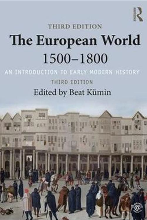 Cover Art for 9781138119154, The European World 1500–1800: An Introduction to Early Modern History by Beat Kumin