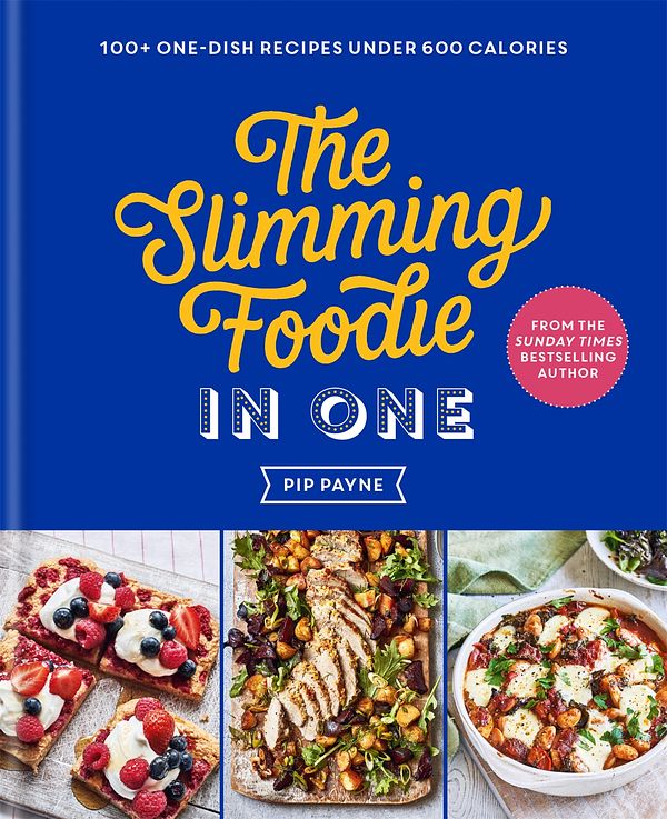 Cover Art for 9781783255016, The Slimming Foodie in One by Pip Payne