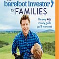 Cover Art for 0191092028239, The Barefoot Investor for Families: The Only Kids' Money Guide You'll Ever Need by Scott Pape