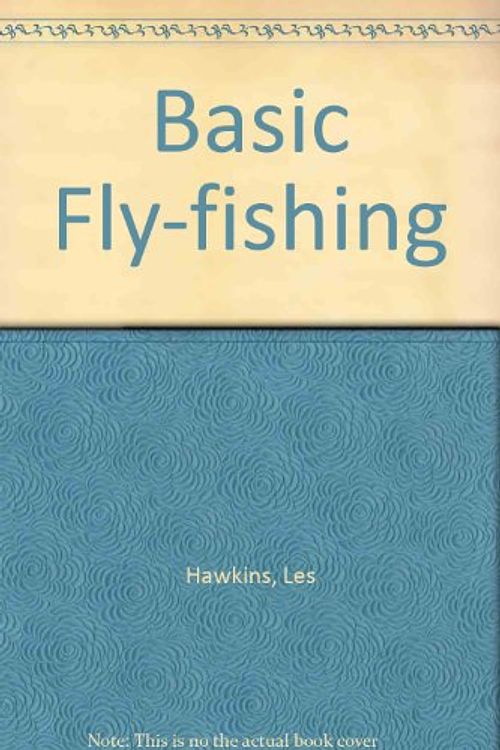 Cover Art for 9780864175465, Basic Fly-fishing by Les Hawkins