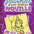 Cover Art for 9782745998378, Le journal d'une grosse nouille, Tome 02: Une fête bien râpée (Le journal d'une grosse nouille (2)) (French Edition) by Rachel Renée Russell