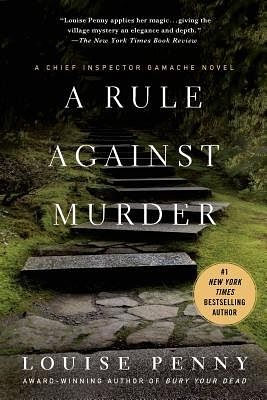 Cover Art for B005M96OGI, A Rule Against Murder[ A RULE AGAINST MURDER ] By Penny, Louise ( Author )Mar-15-2011 Paperback by Louise Penny