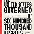 Cover Art for 9780226684307, The United States Governed by Six Hundred Thousand Despots: A True Story of Slavery; A Rediscovered Narrative, with a Full Biography by Jacobs, John Swanson